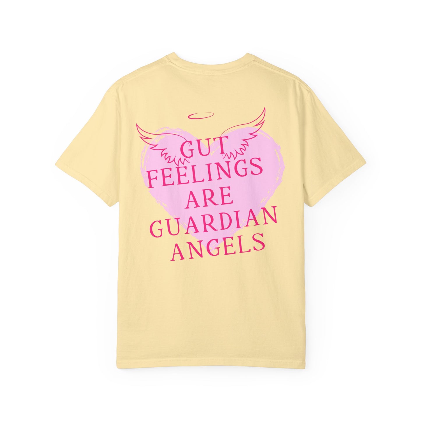 Gut Feelings Are Guardian Angels Comfort Colors Shirt