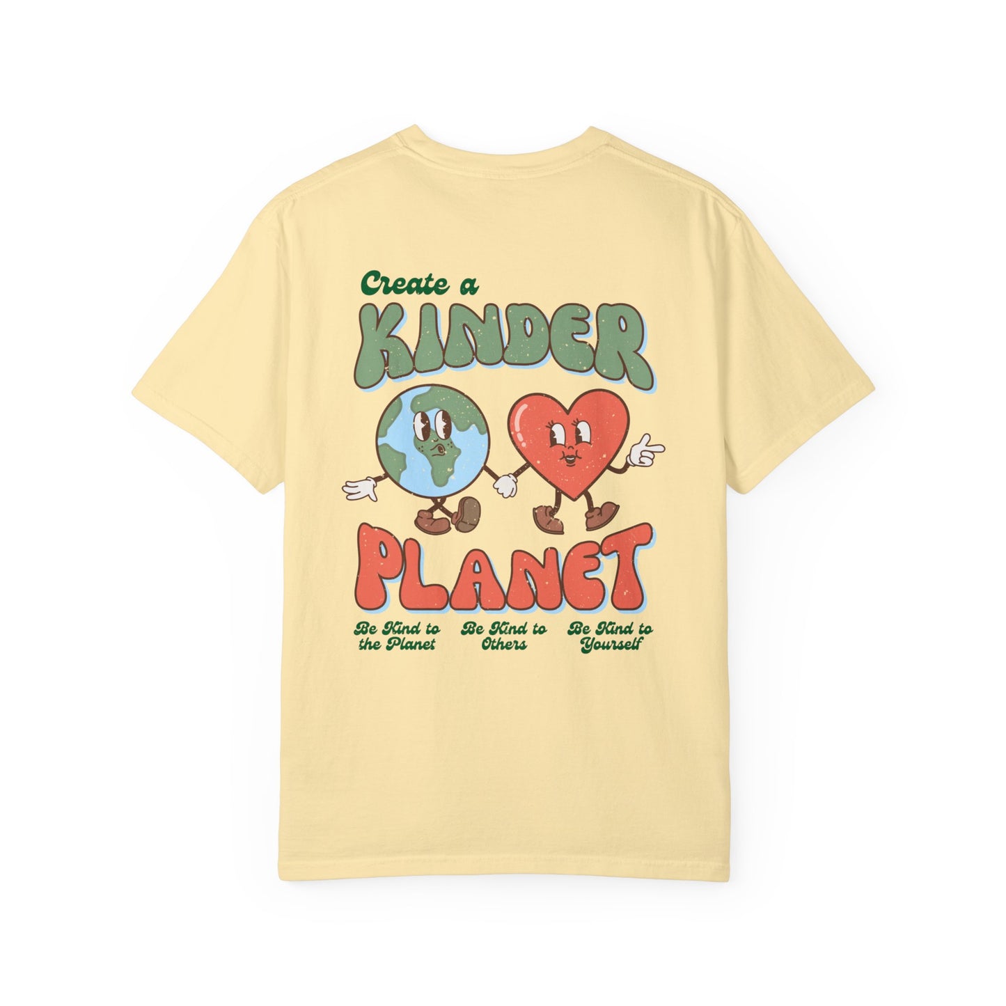 Create a Kinder Planet Comfort Colors Shirt