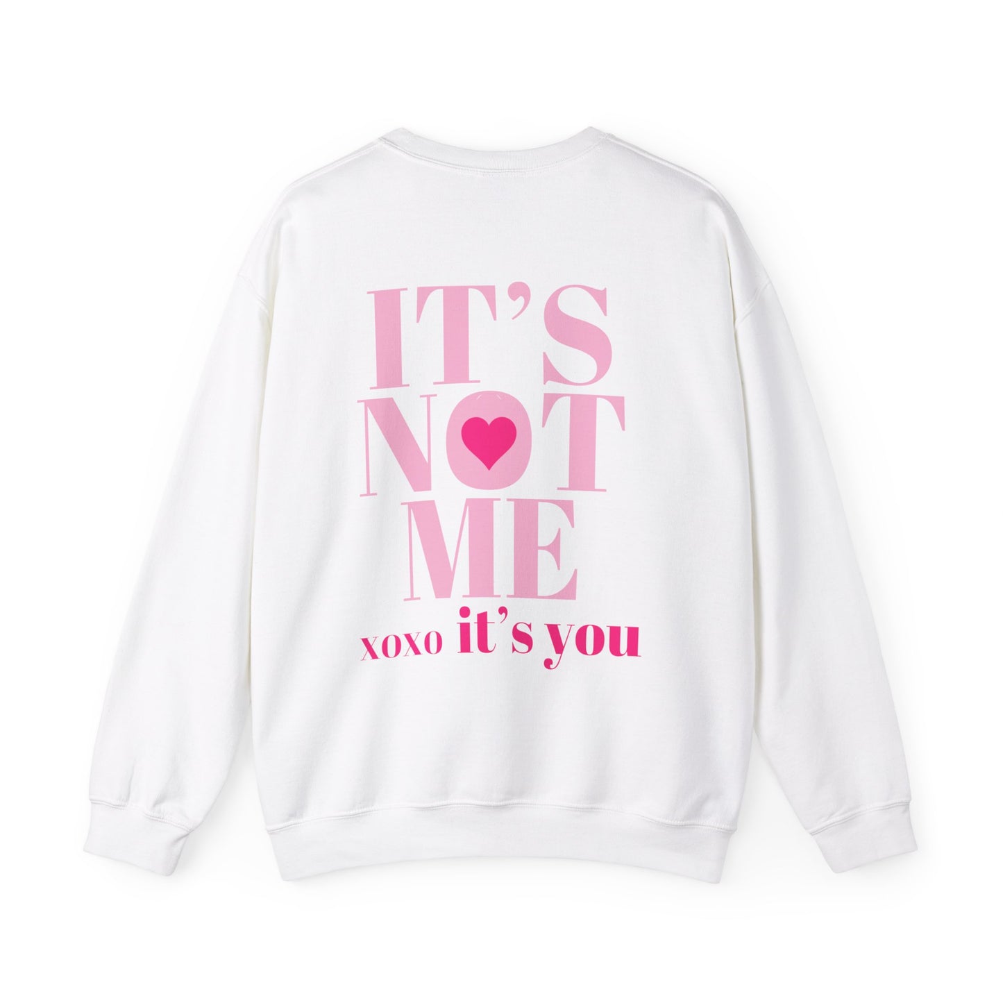 Its Not Me, XOXO Its You Crewneck - Preppy Valentines Day Aesthetic