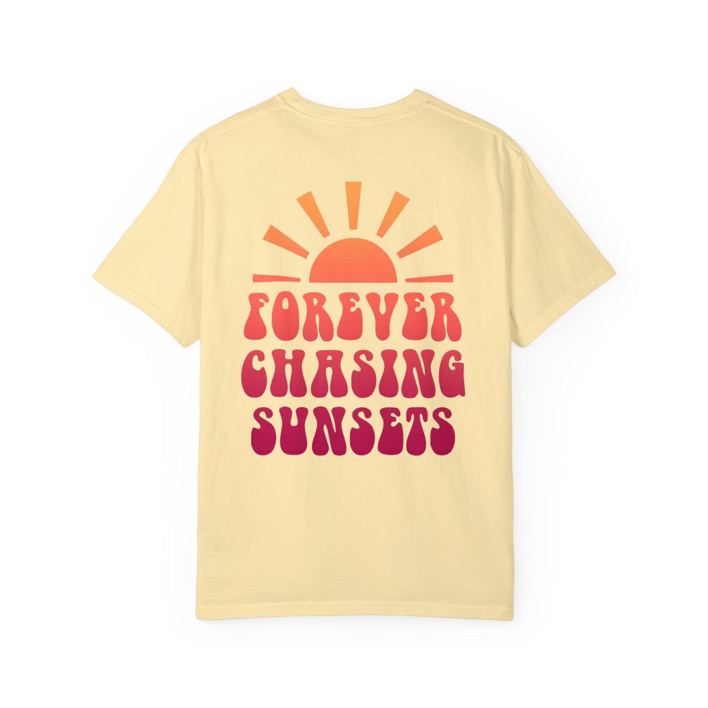 Forever Chasing Sunsets Comfort Colors Shirt