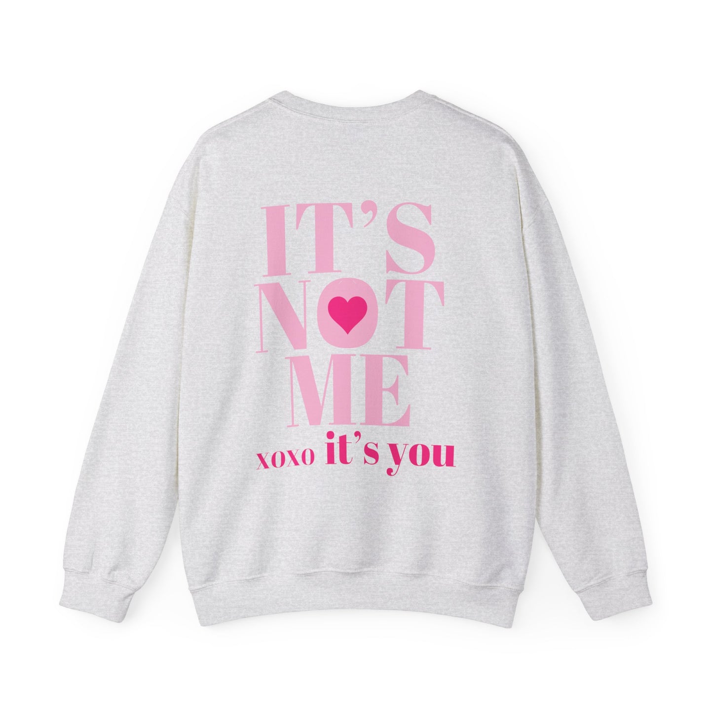 Its Not Me, XOXO Its You Crewneck - Preppy Valentines Day Aesthetic