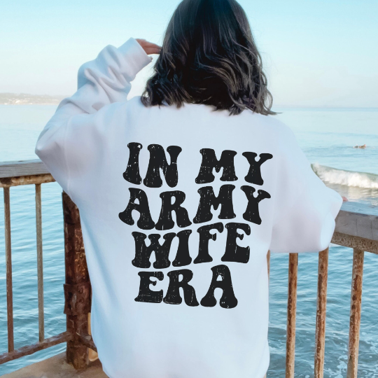 In My Army Wife Era Sweatshirt