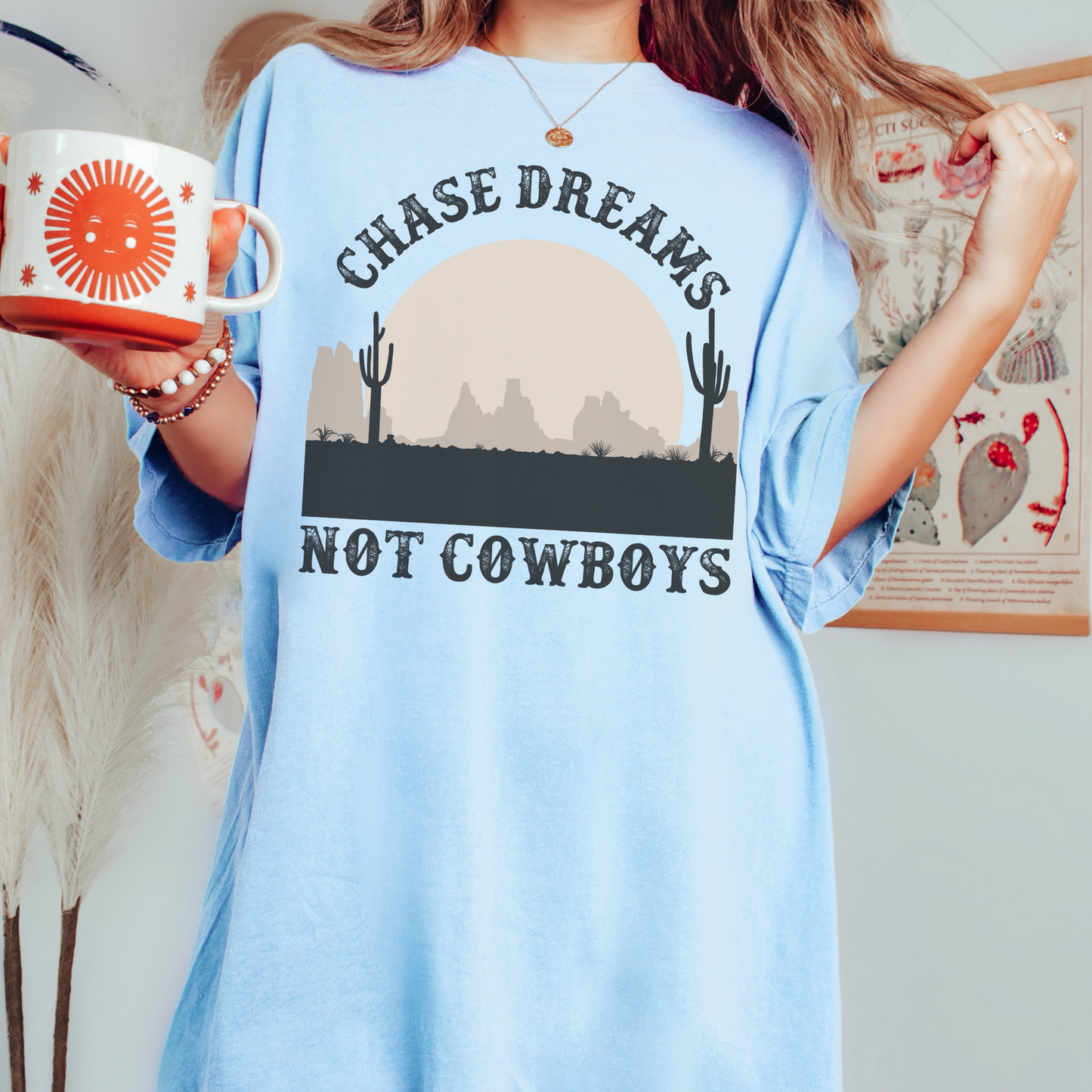 Chase Dreams Not Cowboys Comfort Colors Shirt