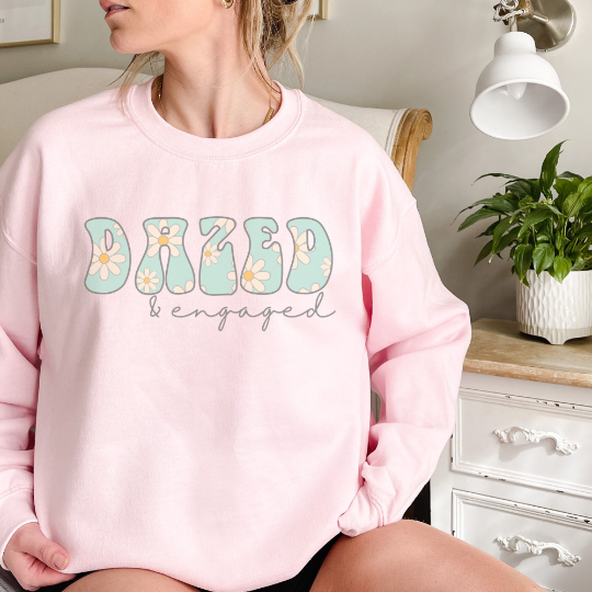 Dazed And Engaged Sweatshirt