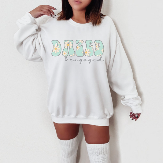 Dazed And Engaged Sweatshirt