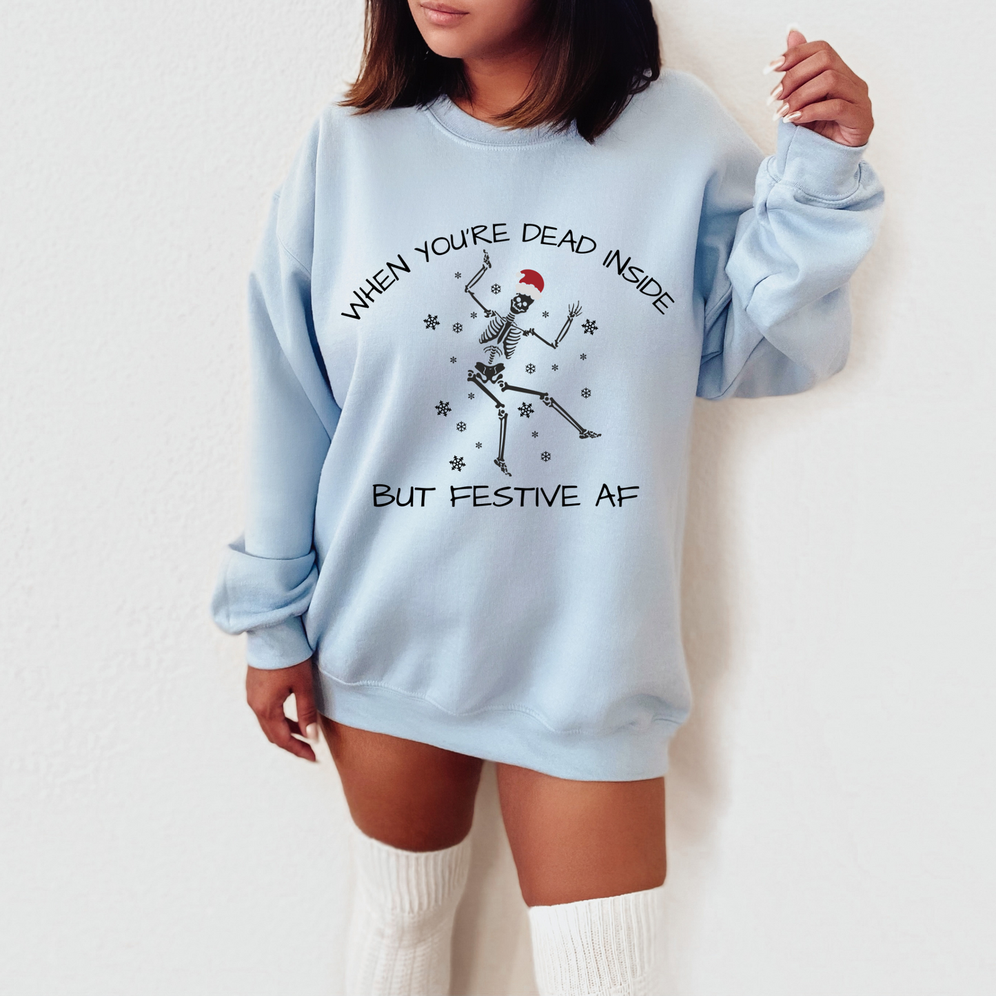 When You're Dead Inside but Festive AF Sweatshirt