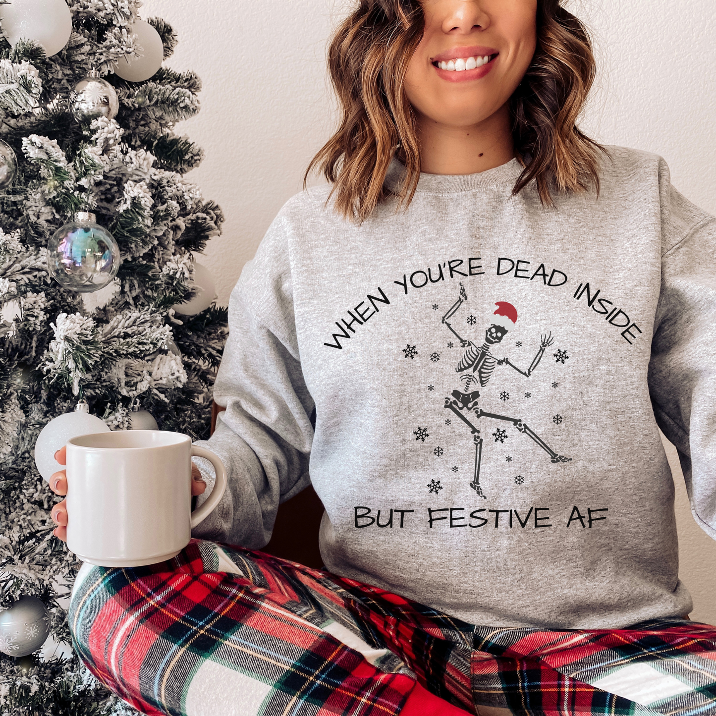 When You're Dead Inside but Festive AF Sweatshirt