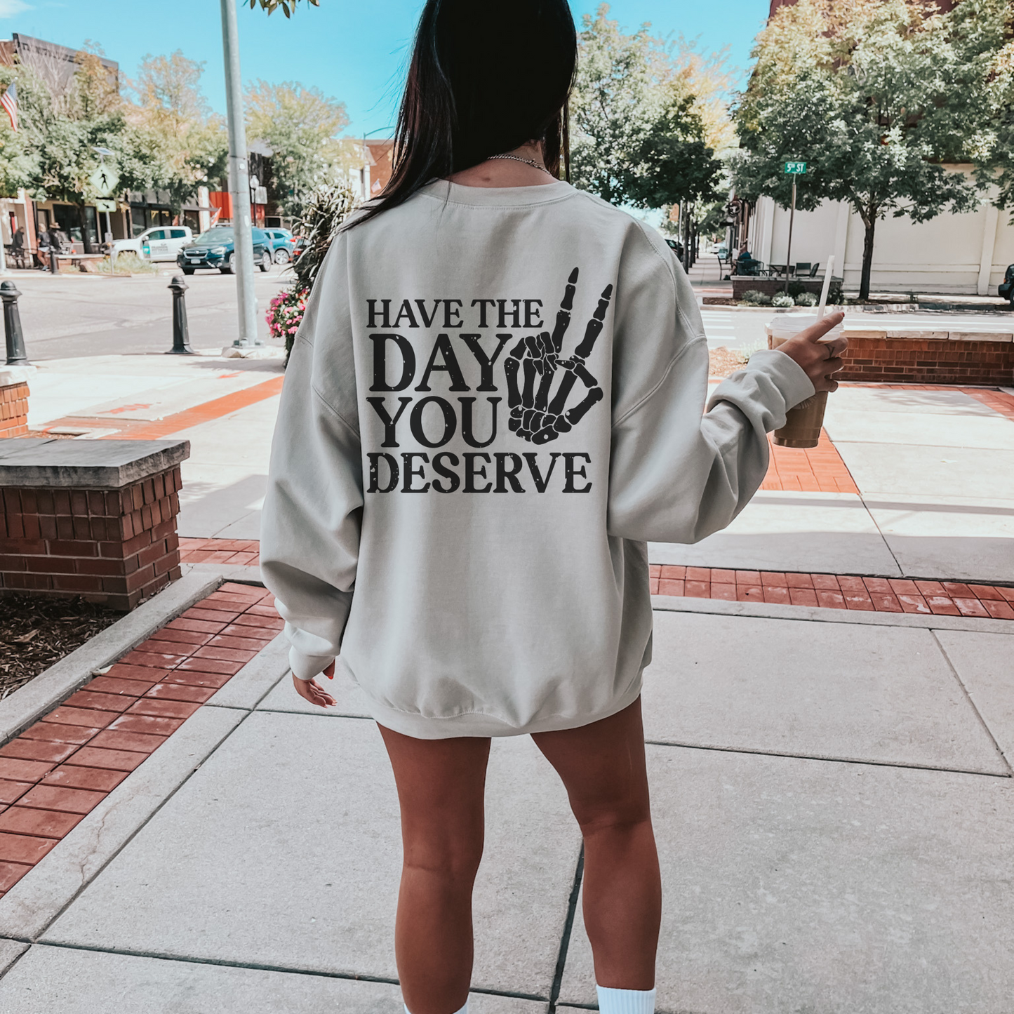 Have The Day You Deserve Skeleton Sweatshirt