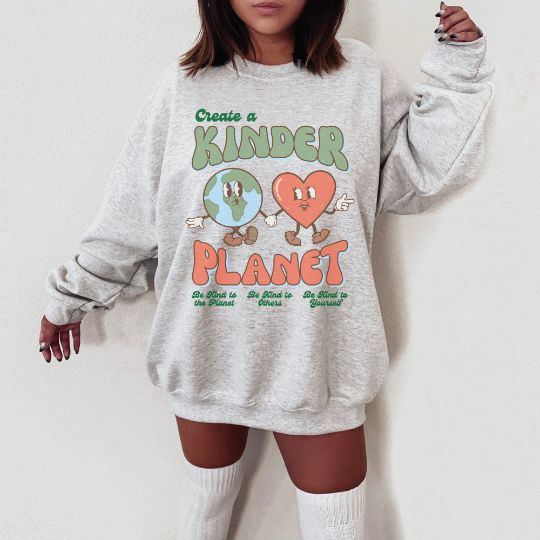 Create a Kinder Planet Sweatshirt