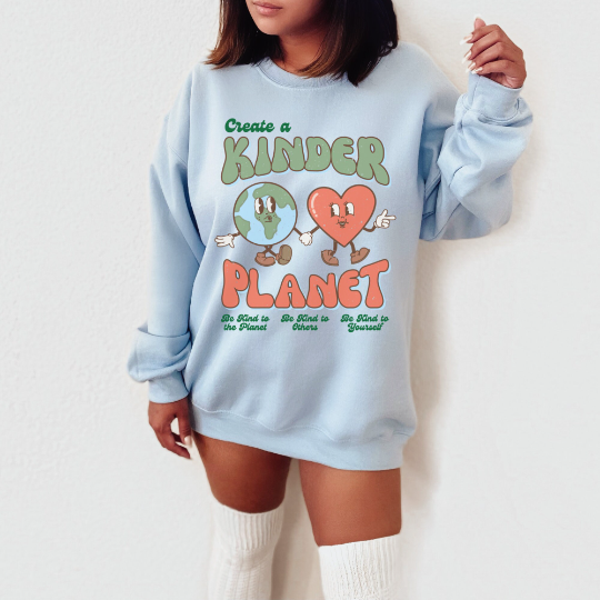 Create a Kinder Planet Sweatshirt