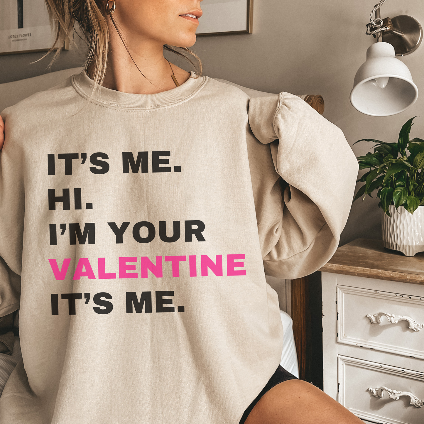 It's Me, Hi, I'm Your Valentine It's Me Sweatshirt